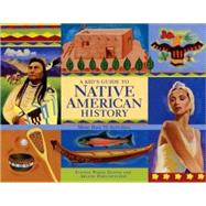 A Kid's Guide to Native American History More than 50 Activities