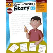 How to Write a Story, Grades 4-6+