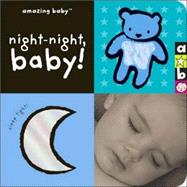Amazing Baby: Night-Night, Baby!