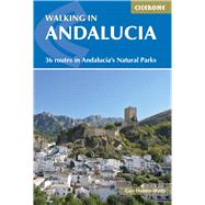 Walking in Andalucia 36 Routes In Andalucia's Natural Parks
