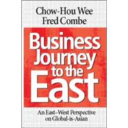 Business Journey to the East An East-West Perspective of Global-is-Asian