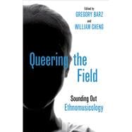 Queering the Field Sounding Out Ethnomusicology
