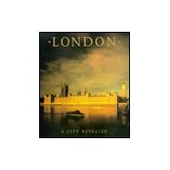 London : A City Revealed