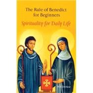 The Rule of Benedict for Beginners