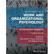 An Introduction to Work and Organizational Psychology An International Perspective