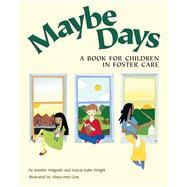 Maybe Days A Book for Children in Foster Care