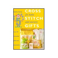 Cross Stitch Gifts for Baby and Nursery : Over 30 Beautiful Gifts and Keepsakes