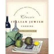 Classic Italian Jewish Cooking : Traditional Recipes and Menus