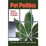 Pot Politics Marijuana and the Costs of Prohibition