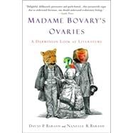 Madame Bovary's Ovaries A Darwinian Look at Literature