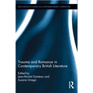 Trauma and Romance in Contemporary British Literature