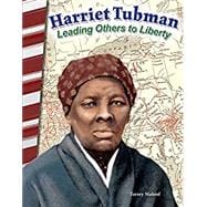 Harriet Tubman - Leading Others to Liberty