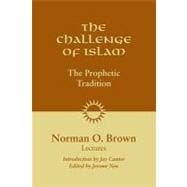 The Challenge of Islam The Prophetic Tradition