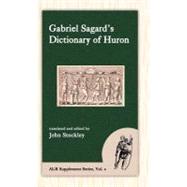 Gabriel Sagard's Dictionary of Huron