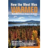 How the West Was Warmed Responding to Climate Change in the Rockies