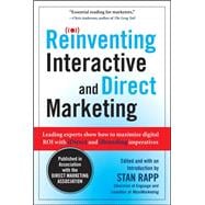 Reinventing Interactive and Direct Marketing: Leading Experts Show How to Maximize Digital ROI with iDirect and iBranding Imperatives