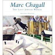 Marc Chagall and the Lost Jewish World : The Nature of Chagall's Art and Iconography
