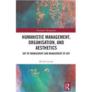 Humanistic Management, Organization and Aesthetics