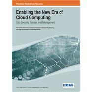 Enabling the New Era of Cloud Computing: Data Security, Transfer, and Management
