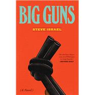 Big Guns A Novel