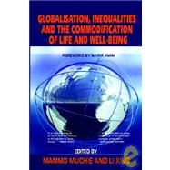 Globalization, Inequality And the Commodification of Life And Well-being