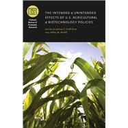 Intended and Unintended Effects of U.S. Agricultural and Biotechnology Policies