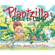 Plantzilla Goes to Camp