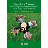 Agricultural Medicine Occupational and Environmental Health for the Health Professions