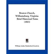 Bruton Church, Williamsburg, Virgini : Brief Historical Notes (1903)