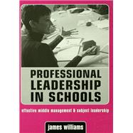 Professional Leadership in Schools: Effective Middle Management and Subject Leadership