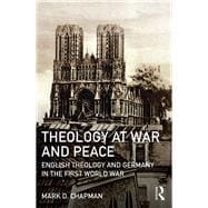 Theology at War and Peace: English theology and Germany in the First World War