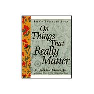 Life's Treasure Book on Things That Really Matter