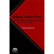 Judges Under Fire Human Rights, Independent Judiciary, and the Rule of Law