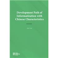 Development Path of Informatization with Chinese Characteristics