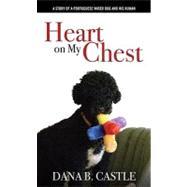 Heart on My Chest: A Story of a Portuguese Water Dog and His Human