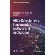 GNSS-Reflectometry: Fundamentals, Methods and Applications