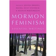 Mormon Feminism Essential Writings