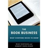 The Book Business What Everyone Needs to Know®