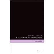 Oxford Studies in Early Modern Philosophy Volume XII