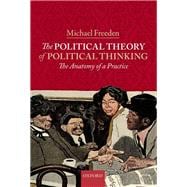 The Political Theory of Political Thinking The Anatomy of a Practice
