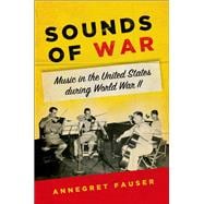 Sounds of War Music in the United States during World War II