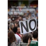 Anti-genocide Activists and the Responsibility to Protect