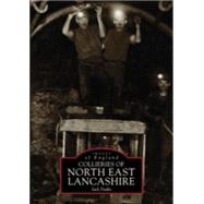 Collieries of North East Lancashire