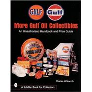 More Gulf*t Oil Collectibles; An Unauthorized Handbook and Price Guide