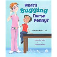 What's Bugging Nurse Penny? A Story about Lice
