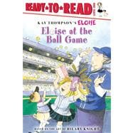 Eloise at the Ball Game Ready-to-Read Level 1