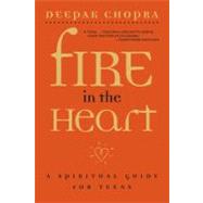 Fire in the Heart : A Spiritual Guide for Teens