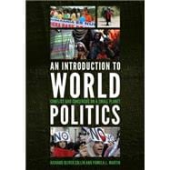 An Introduction to World Politics Conflict and Consensus on a Small Planet