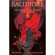 Baltimore, or The Steadfast Tin Soldier & the Vampire