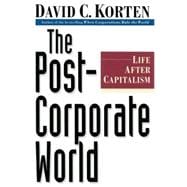 The Post-Corporate World Life After Capitalism